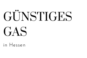 Günstiges Gas in Hessen im Vergleich